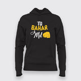Tu Bahar Mil Hindi Hoodies For Women