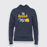 Tu Bahar Mil Hindi Hoodies For Women