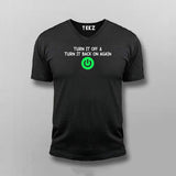 Turn it off & Turn It Back On Again V-neck T-shirt For Men Online India