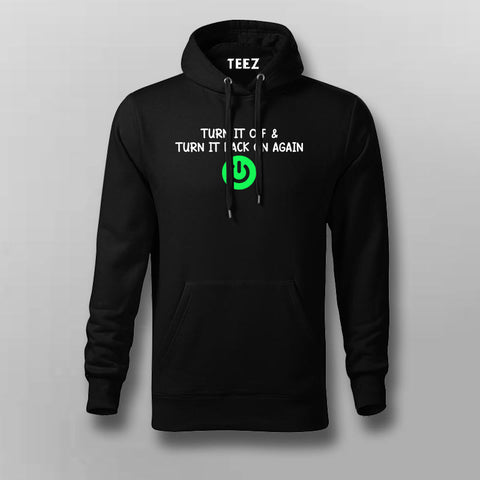 Turn it off & Turn It Back On Again Hoodies For Men Online india