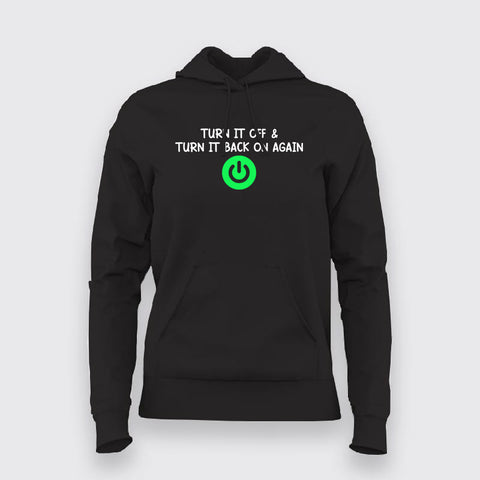 Turn it off & Turn It Back On Again Hoodies For Women Online India