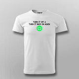 Turn it off & Turn It Back On Again T-shirt For Men