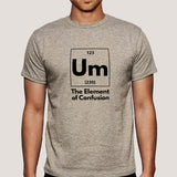 Um! Element Of Confusion Periodic Table Men's T-shirt India