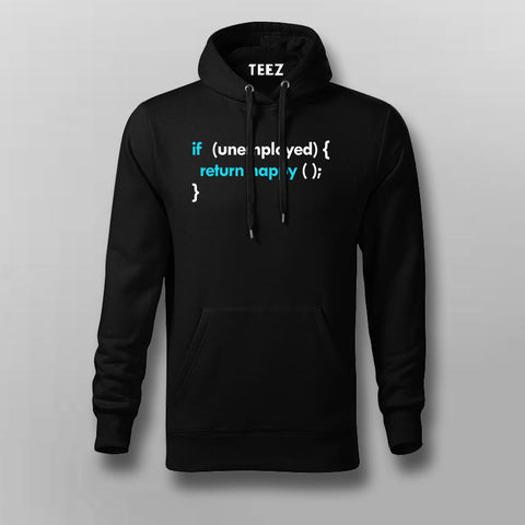If Unemployed Return Happy Funny Coder Quotes Hoodies For Men Online India