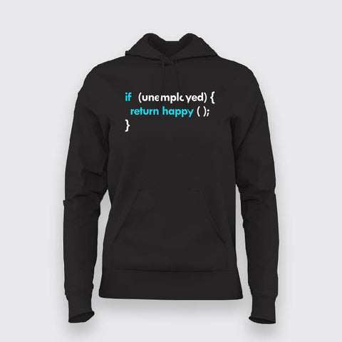 If Unemployed Return Happy Funny Coder Quotes Hoodies For Women Online India