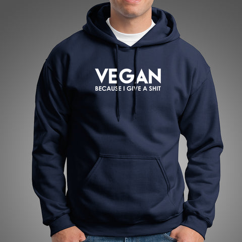 Vegan - Because I Give a Shit Hoodies For Men Online India