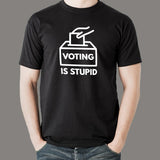 Voting is Stupid Men's T-shirt india