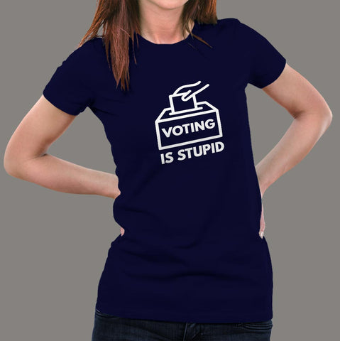 Voting is Stupid Women's T-shirt