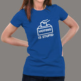 Voting is Stupid Women's T-shirt online