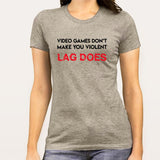 Video Game Don't Make Violent Women's Gaming t-shirt