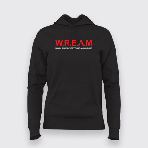 W.R.E.A.M (Work Rules Everything Around Me) Attitude Hoodies For Women Online India