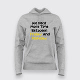 WE NEED MORE TIME BETWEEN FRIDAY AND MONDAY Funny T-Shirt For Women