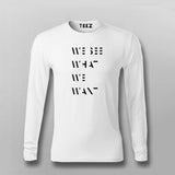 WE SEE WHAT WE WANT SLOGAN T-shirt For Men