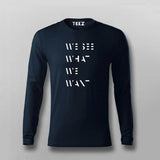 WE SEE WHAT WE WANT SLOGAN T-shirt For Men