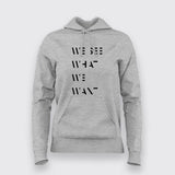 WE SEE WHAT WE WANT SLOGAN  Hoodies For Women Online India