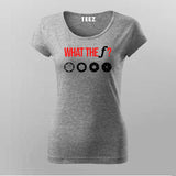 WHAT THE F? Funny Photographer T-Shirt For Women
