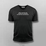 When I Wrote This Code,Only God And I Understood What I Did. Now God Only Knows V-neck T-shirt For Men Online India
