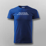 When I Wrote This Code,Only God And I Understood What I Did. Now God Only Knows. T-shirt For Men