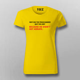 WHY DID THE PROGRAMMER QUIT HIS JOB Funny Programming Joke T-Shirt For Women Online India