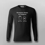 WORKPLACE STRESS AN EPIDEMIC Full Sleeve T-shirt For Men Online Teez