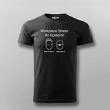 WORKPLACE STRESS AN EPIDEMIC T-shirt For Men Online Teez