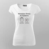 WORKPLACE STRESS AN EPIDEMIC T-Shirt For Women