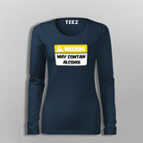 Warning May Contain Alcohol Funny Alcohol T-Shirt For Women