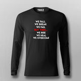 We Fall We Break We Fail But Then We Rise We Heal We Overcome Men's Inspirational T-Shirt