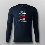 We Fall We Break We Fail But Then We Rise We Heal We Overcome Men's Inspirational T-Shirt