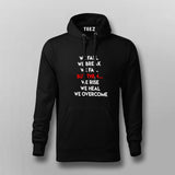 We Fall We Break We Fail But Then We Rise We Heal We Overcome Men's Inspirational Hoodies