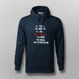 We Fall We Break We Fail But Then We Rise We Heal We Overcome Men's Inspirational Hoodies