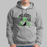 We Just Want The Cat Funny Cat Hoodies For Men