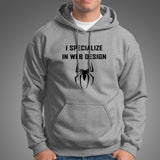 Funny I Specialize In Web Design Spider Hoodies For Men Online India