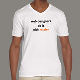 Web Designers Do It With Style V Neck T-Shirt For Men India