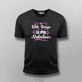 Web Design Is My Valentine T-shirt  V-neck For Men Online India