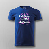 Web Design Is My Valentine T-shirt For Men