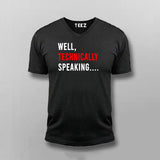 Well Technically Speaking T-shirt For Men