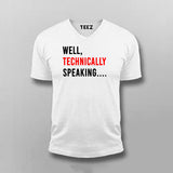 Well Technically Speaking T-shirt For Men