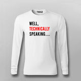 Well Technically Speaking T-shirt For Men