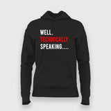Well Technically Speaking T-Shirt For Women