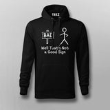 Well That’s Not A Good Sign Funny Bad Hoodies For Men Online India