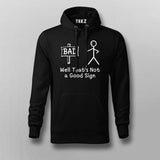 Well That’s Not A Good Sign Funny Bad T-Shirt For Men