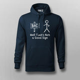 Well That’s Not A Good Sign Funny Bad T-Shirt For Men