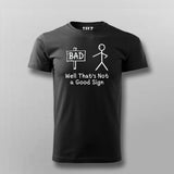 Well That’s Not A Good Sign Funny Bad T-Shirt For Men