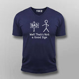Well That’s Not A Good Sign Funny Bad T-Shirt For Men