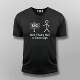 Well That’s Not A Good Sign Funny Bad V Neck T-Shirt For Men Online