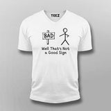 Well That’s Not A Good Sign Funny Bad T-Shirt For Men