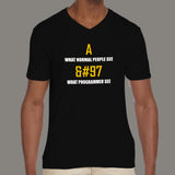 What Programmer See &#97 Funny Programmer V Neck T-Shirt For Men Online India