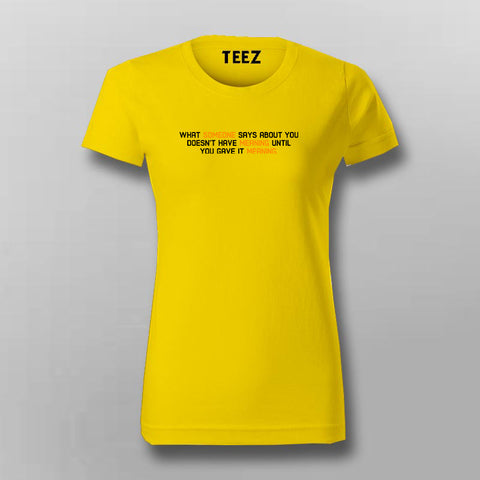What Someone Says About You T-Shirt For Women Online Teez