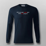 What You Want Exists Don't Settle Until You Get It Men's Motivational T-Shirt